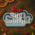 Load image into Gallery viewer, Personalized Big Brother Christmas ornament with custom name and year detail in layered blue and white design. This sibling holiday ornament features raised 3D front lettering and a lightweight flat back, perfect for Christmas tree decor.