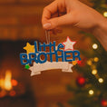 Load image into Gallery viewer, Decorative ornament with 'Little Brother' text against a festive background
